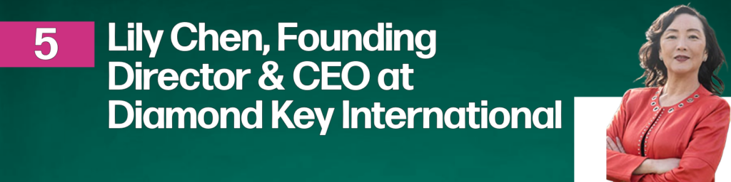 Lily Chen, Founding Director & CEO at Diamond Key International